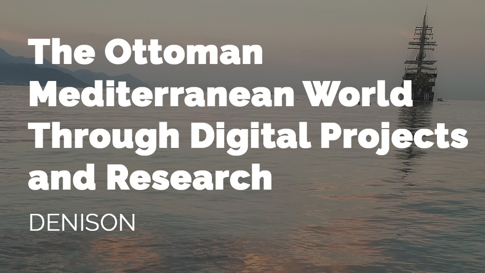Thumbnail representing the project "Ottoman Mediterranean World Through Digital Projects and Research"