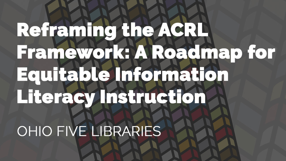 Thumbnail representing the project "Reframing the ACRL Framework"